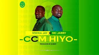 Mwika Jay x Mc Jassy Ccm Hiyo_(official audio)