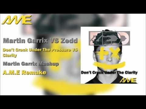 Martin Garrix VS Zedd - Don't Crack Under The Pressure VS Clarity (Martin Garrix Mashup)