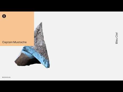 Captain Mustache - Bleu Ciel (Original Mix) [Official Audio]