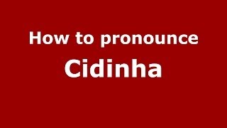 How to pronounce Cidinha
