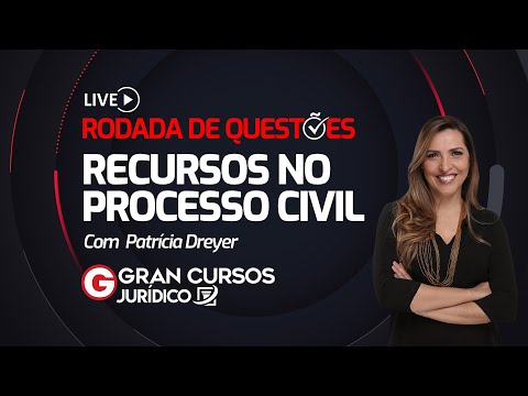 Rodada de Questões - Recursos no Processo Civil com Prof. Patrícia Dreyer