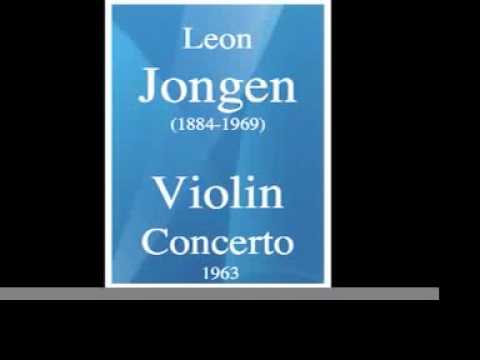 Leon Jongen (1884-1969) : Violin Concerto (1963)