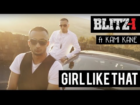 Blitz-i GIRL LIKE THAT (NACHNA VEH) feat Kami Kane **OFFICIAL VIDEO**