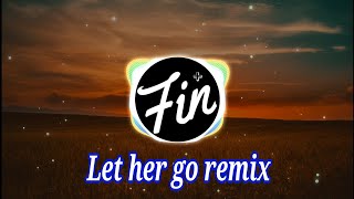 Download lagu Dj Let her go - Remix terbaru ( dj Fin remix ) mp3