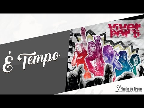 É Tempo - Diante do Trono