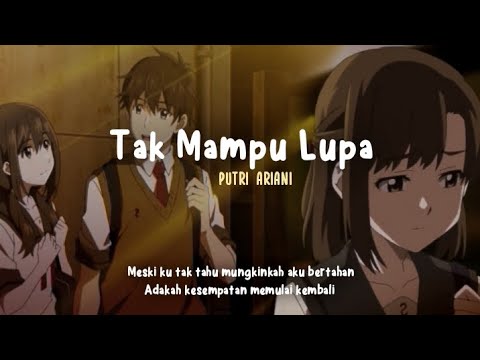 Putri Ariani - Tak Mampu Lupa (Lirik Lagu)