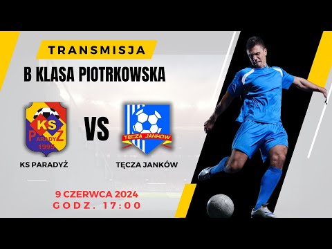 KS Paradyż vs Tęcza Janków - B klasa piotrkowska MECZ O AWANS