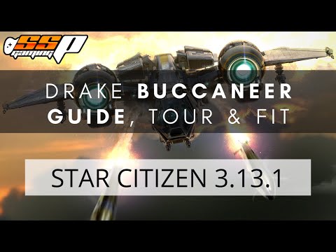 Star Citizen | Drake Buccaneer Guide, Tour, Loadout | Alpha 3.13.1