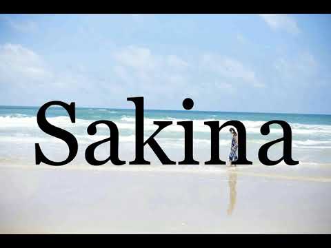 How To Pronounce Sakina🌈🌈🌈🌈🌈🌈Pronunciation Of Sakina