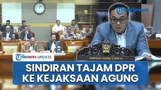 Sindiran Tajam Anggota DPR ke Kejagung, Garang Tangani Korupsi tapi di Belakang Akhirnya Melempem