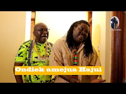 ONDIEK AMEJUA HAJUI #OndieknaMakokha