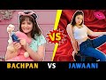 BACHPAN Vs JAWAANI Sibbu Giri