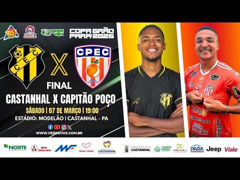 CASTANHAL 0 X 1 CAPITÃO POÇO | MODELÃO-CASTANHAL -PA || COPA GRÃO PARÁ 2026 - FINAL