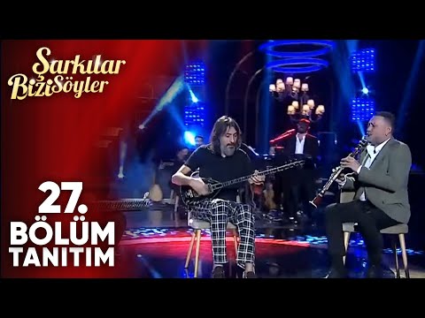 Şarkılar Bizi Söyler 27. Bölüm Tanıtım
