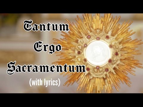 Tantum ergo Sacramentum lyrics/ Holy Hour Hymn/Eucharistic Adoration/ Chant Catholic
