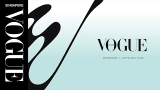 The making of Vogue Singapore: Episode 1 video