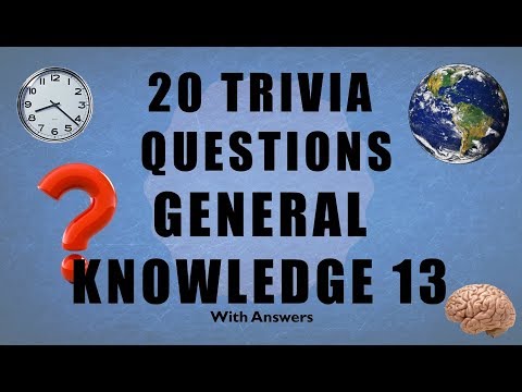 20 Trivia Questions No. 13 (General Knowledge)
