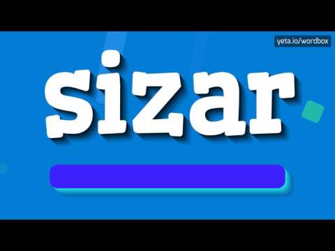 SIZAR - HOW TO PRONOUNCE IT!?