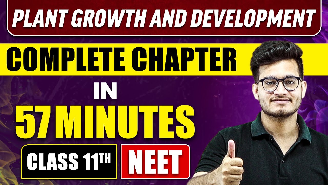 PLANT GROWTH AND DEVELOPMENT in 57 Minutes | Full Chapter Revision | Class 11th NEET