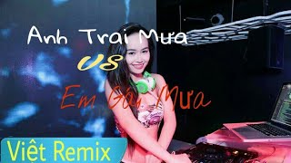 Việt Remix - Anh Trai Mưa vs Em Gái Mưa - Dj TiDi