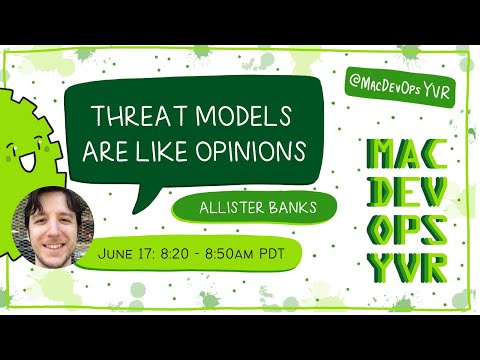 MDOYVR22 - Allister Banks - Threat Models Are Like Opinions
