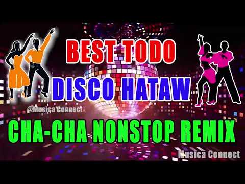 NONSTOP CHACHA MEDLEY 2021 -  BEST TODO HATAW DISCO CHACHA  -MALUPIT NA CHACHA REMIX