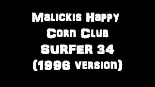 Surfer 34 Malickis Happy Corn Club
