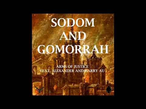 Arms Of Justice - Sodom And Gomorrah (Audio) (Edited) ft. Alexander, Harry AU