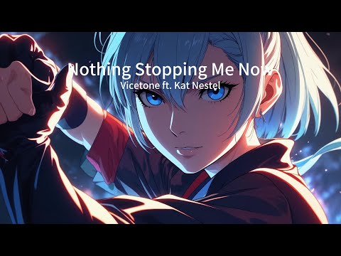 Nightcore - Nothing Stopping Me Now (vicetone ft.Kat Nestel) 1 hour