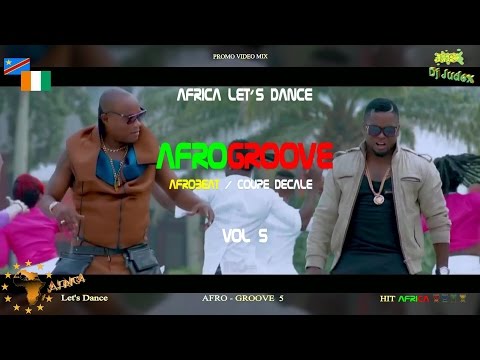 COUPE DECALE / AFROGROOVE VIDEO Mix vol 5 - DJ JUDEX ft Shado Chris, Arafat, Beynaud, BB Philip