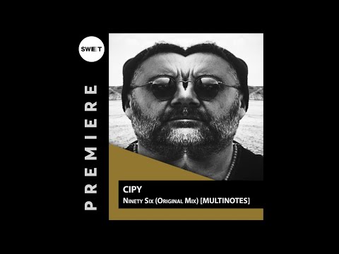 PREMIERE : Cipy - Ninety Six (Original Mix) [Multinotes]