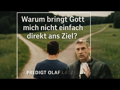 🔥Guided Path - Why doesn't God just take me directly to my destination?🔥⏳Sermon by Olaf Latzel #o...