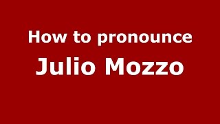 How to pronounce Julio Mozzo