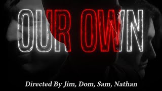 Our Own | Year 11 Media Film