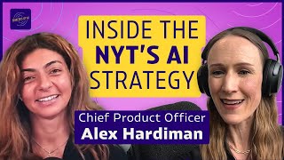 How The New York Times leverages AI (Chief Product Officer Alex Hardiman) | Pioneers of AI