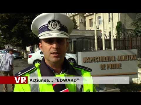 Acțiunea… “EDWARD”
