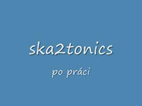 ska2tonics - po práci