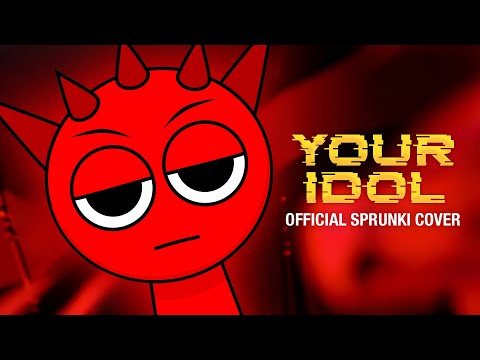 Incredibox Sprunki - Your Idol (MOD/COVER)