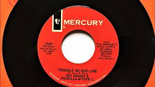 Trouble On Our Line , Roy Drusky &amp; Priscilla Mitchell , 1965