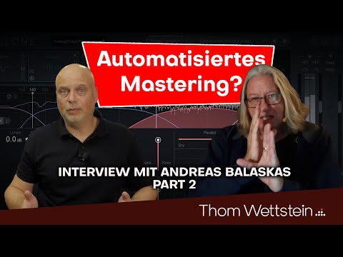 Automatisiertes Mastering? Interview mit Andreas Balaskas - Teil 2