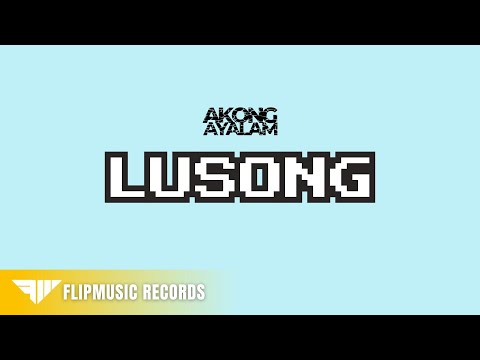 Akong Ayalam 'Lusong' Official Lyric Video