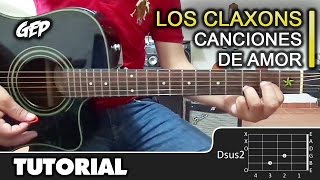 Como tocar "Canciones De Amor" de Los Claxons en Guitarra Acustica - Tutorial (HD) ACORDES