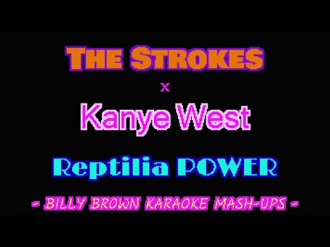 karaoke mashup The Strokes x Kanye West - Reptilia POWER (BBKMU043)