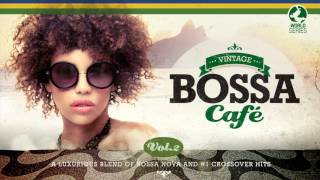 You Can&#39;t Always Get What You Want - Vintage Bossa Café Vol.2 New 2017
