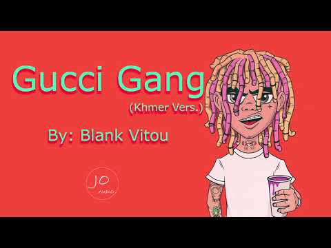 Blank Vitou - Gucci Gang (Khmer Vers.)