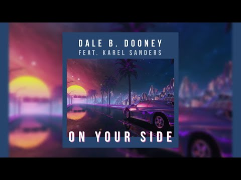 Dale B. Dooney feat. Karel Sanders - On Your Side [Video-Edit]