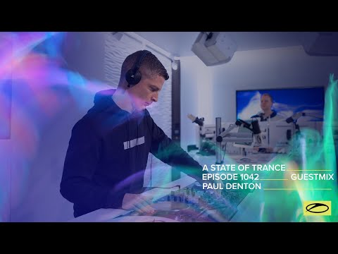 Paul Denton - A State Of Trance Episode 1042 Guest Mix