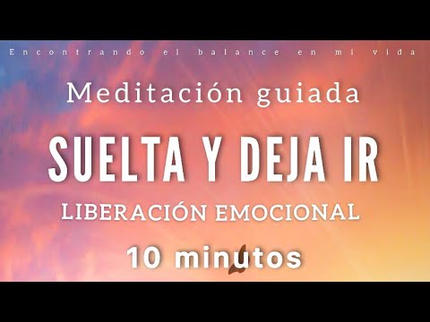 Meditación guiada SUELTA y DEJA IR 🍂✨ Libera emociones - 10 minutos MINDFULNESS