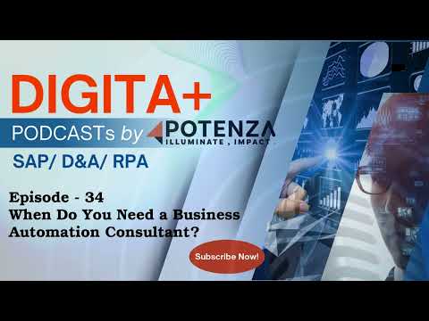 Episode 34: When Do You Need a Business Automation Consultant? | Powered by POTENZA