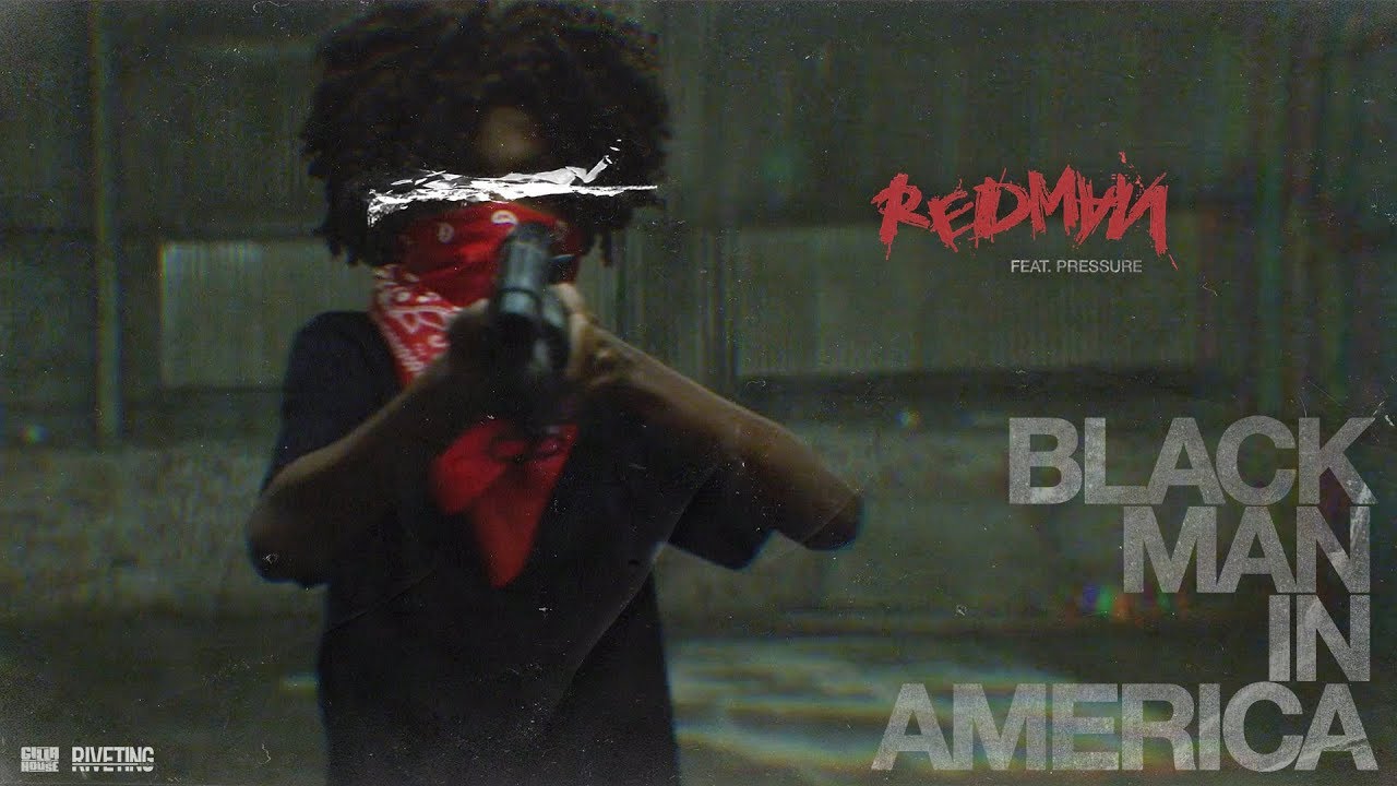 Redman ft Pressure – “Black Man In America”